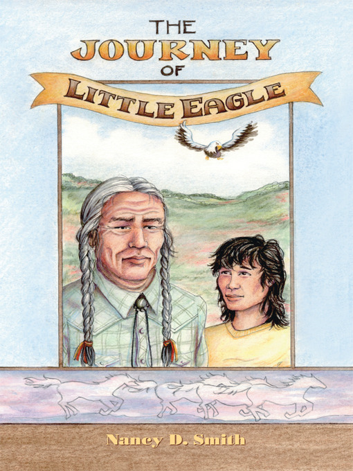 Title details for The Journey of Little Eagle by Nancy D. Smith - Available
